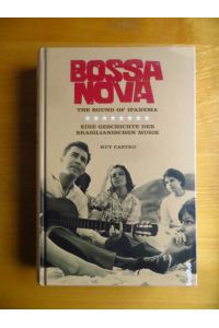 Bossa nova : the sound of Ipanema  - ; eine Geschichte der brasilianischen Musik. Aus dem Brasilianischen übers. von Nicolai von Schweder-Schreiner