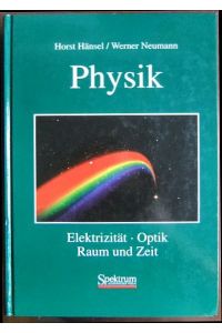 Physik  - : Elektrizität, Optik, Raum und Zeit. Mit Übungsaufgaben v. Erich Hudel, Axel Mertens u. Roland Stolle. Mit 26 Tabellen.