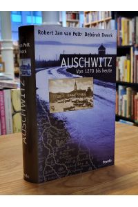 Auschwitz von 1270 bis heute,