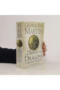 A dance with dragons. Part one, dreams and dust.