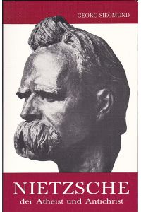 Nietzsche. Der Atheist und Antichrist