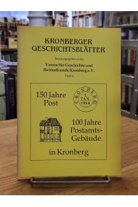 Kronberger Geschichtsblätter - Heft 6 - 150 Jahre Post und 100 Jahre Postgebäude in Kronberg,
