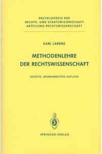 Methodenlehre der Rechtswissenschaft (Enzyklopädie der Rechts- und Staatswissenschaft)
