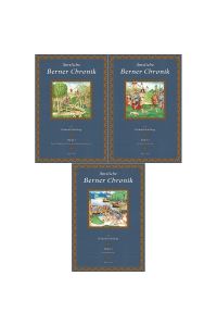 Amtliche Berner Chronik (3 Bände) - Faksimile der Handschrift des 15. Jahrhunderts  - Von der Berner Frühgeschichte bis zu den Burgunderkriegen