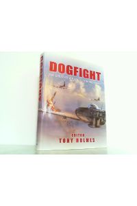 Dogfight - The Greatest Air Duels of World War II.