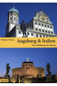 Augsburg & Italien: Eine 2000-jährige Beziehung  - Eine 2000-jährige Beziehung