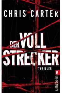 Der Vollstrecker: Thriller | Blut, blutiger, Chris Carter: Der nervenaufreibende Thriller vom Nummer-Eins-Bestsellerautor (Ein Hunter-und-Garcia-Thriller, Band 2)