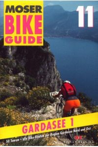 Bike Guide 11/Gardasee 1: 50 Touren - Region Gardasee Nord und Ost