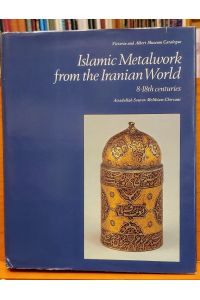 Islamic metalwork from the Iranian world.   - 8th - 18th centuries. Victoria and Albert Museum catalogue.