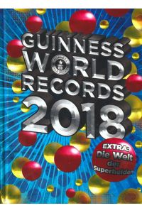 Guinness World Records 2018.   - Extra: Die Welt der Superhelden.