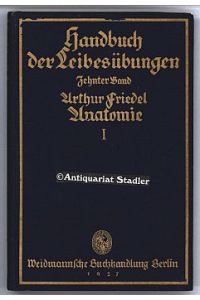 Handbuch der Leibesübungen 10. Band: Anatomie. I. Knochen- und Gelenklehre.   - Herausgeg, im Auftrag der Deutschen Hochschule für Leibesübungen von C. Diem, A. Mallwitz, E. Neuendorf.