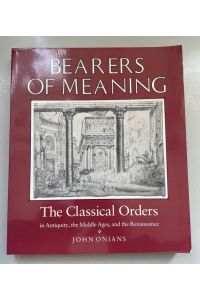 Bearers of Meaning: The Classical Orders in Antiquity, the Middle Ages, and the Renaissance.