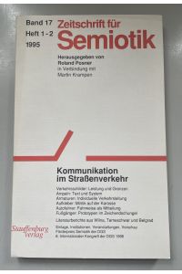 Zeitschrift für Semiotik, Bd. 17, Heft 1-2, 1995: Kommunikation im Straßenverkehr.