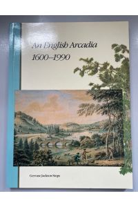 An English Arcadia 1600-1990: Designs for Gardens and Garden Buildings in the Care of the National Trust.