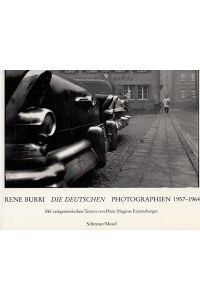 Die Deutschen : Photographien 1957 - 1964.   - Mit zeitgenöss. Texten von Hans Magnus Enzensberger.