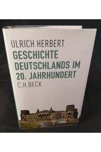 Geschichte Deutschlands im 20. Jahrhundert [Neubuch]  - Ulrich Herbert