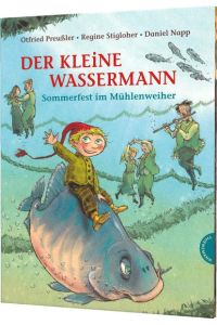 Der kleine Wassermann: Sommerfest im Mühlenweiher: Bilderbuch ab 4  - Bilderbuch ab 4