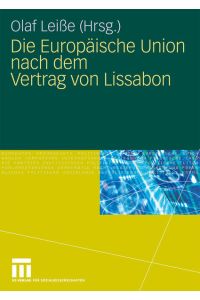 Die Europäische Union Nach dem Vertrag von Lissabon (German Edition)  - Olaf Leiße (Hrsg.)