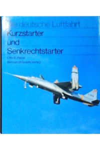 Kurz- und Senkrechtstarter (Die deutsche Luftfahrt, Band 6)  - Otto E. Pabst