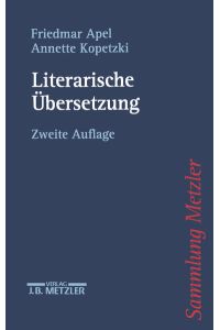 Literarische Ubersetzung (Sammlung Metzler)  - Friedmar Apel/Annette Kopetzki