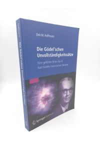 Die Gödel'schen Unvollständigkeitssätze  - Eine geführte Reise durch Kurt Gödels historischen Beweis