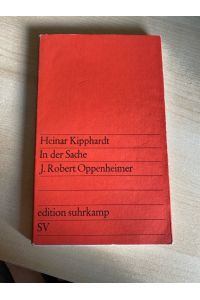 In Der Sache J. Robert Oppenheimer (Edition Suhrkamp, No. 64) (German Edition) by Heinar Kipphardt