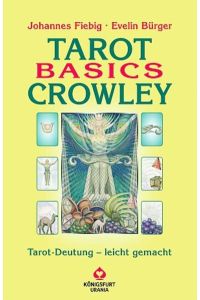 Tarot Basics: Crowley. Das Buch: Tarot-Deutung - leicht gemacht