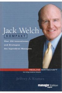 Jack Welch kompakt Über 250 Innovationen und Strategien des legendären Managers  - Manager Edition Magazin
