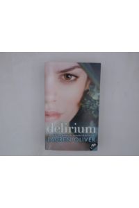 Delirium: Winner of the Jugendbuchpreis Buxtehuder Bulle 2012 (Delirium Trilogy, 1)