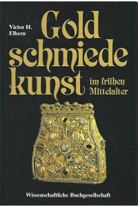 Die Goldschmiedekunst im frühen Mittelalter.