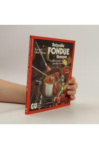 Die besten Fondue-Rezepte fürs Essvergnügen in geselliger Runde