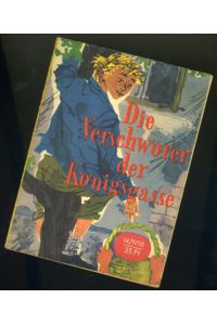 Die Verschwörer der Königsgasse.   - Kleine Jugendreihe. 9. Jahrgang. Heft 14.