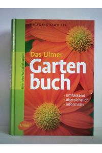 Das Ulmer Gartenbuch, umfassend - übersichtlich - informativ