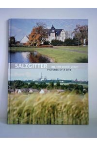 Salzgitter - Bilder einer Stadt = Picture of a City