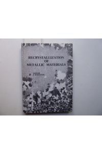 Recrystallization of Metallic Materials. Edited by Frank Haessner Insitut für Werkstoffkunde und Herstellungsverfahren TU Braunschweig, Germany.