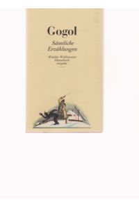 Sämtliche Erzählungen.   - Nikolaj Gogol. [Aus d. Russ. übers. u. mit Anm. u.e. Nachw. vers. von Josef Hahn] / Gogol;  Gesammelte Werke ; Bd. 3; Winkler-Dünndruck-Ausgabe.