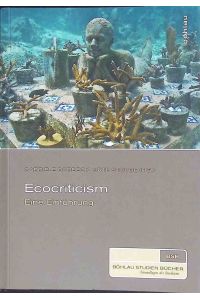Ecocriticism : eine Einführung.   - Böhlau-Studienbücher : Grundlagen des Studiums
