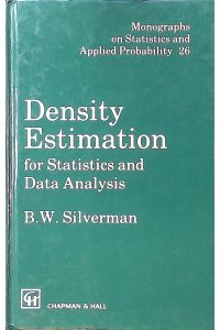Density Estimation for Statistics and Data Analysis ;  - Monographs on Statistics and Applied Probability, Band 26;