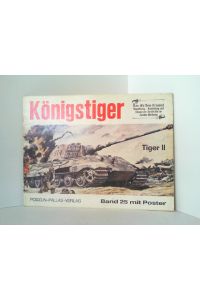 Tiger II. Königstiger. Waffen-Arsenal Band 25. OHNE Poster.