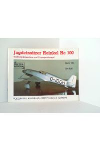 Jagdeinsitzer Heinkel He 100. Weltrekordmaschine und Propagandavogel. Waffen-Arsenal Band 120.
