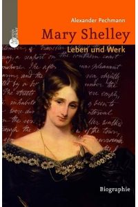Mary Shelley : Leben und Werk.