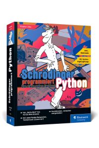 Schrödinger programmiert Python : das etwas andere Fachbuch.