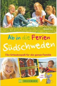 Ab in die Ferien - Südschweden - 73 x Urlaubsspaß für die ganze Familie