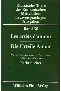 Les arrêts d'amour / Die Urteile Amors  - Klassische Texte des Romanischen Mittelalters in zweisprachigen Ausgaben