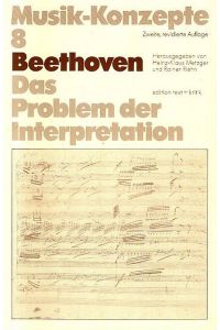 Beethoven. Das Problem der Interpretation (Musik-Konzepte 8),
