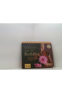Gelassen wie ein Buddha: Meditationen und Achtsamkeitsübungen für 52 Wochen  - [Meditationen und Achtsamkeitsübungen für 52 Wochen]