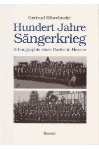 Hundert Jahre Sängerkrieg : Ethnographie eines Dorfes in Hessen.