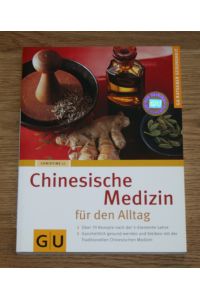 Chinesische Medizin für den Alltag. Über 70 Rezepte nach der 5-Elemente-Lehre.   - GU-Ratgeber Gesundheit.