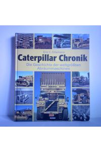 Caterpillar Chronik - Die Geschichte der weltgrößten Abräummaschinen