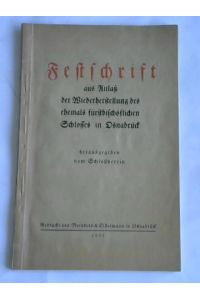 Festschrift aus Anlaß der Wiederherstellung des ehemals fürstbischöflichen Schlosses in Osnabrück